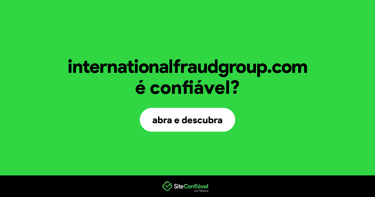O site internationalfraudgroup.com é confiável?