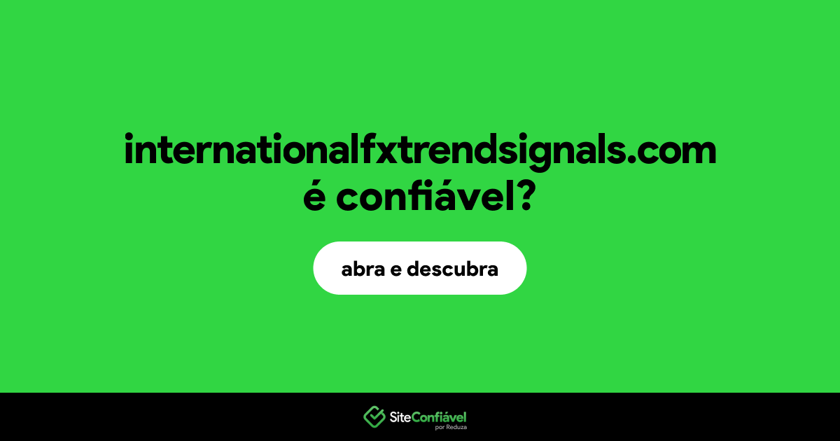 O site internationalfxtrendsignals.com é confiável?