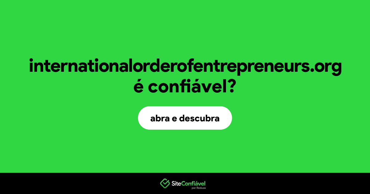 O site internationalorderofentrepreneurs.org é confiável?