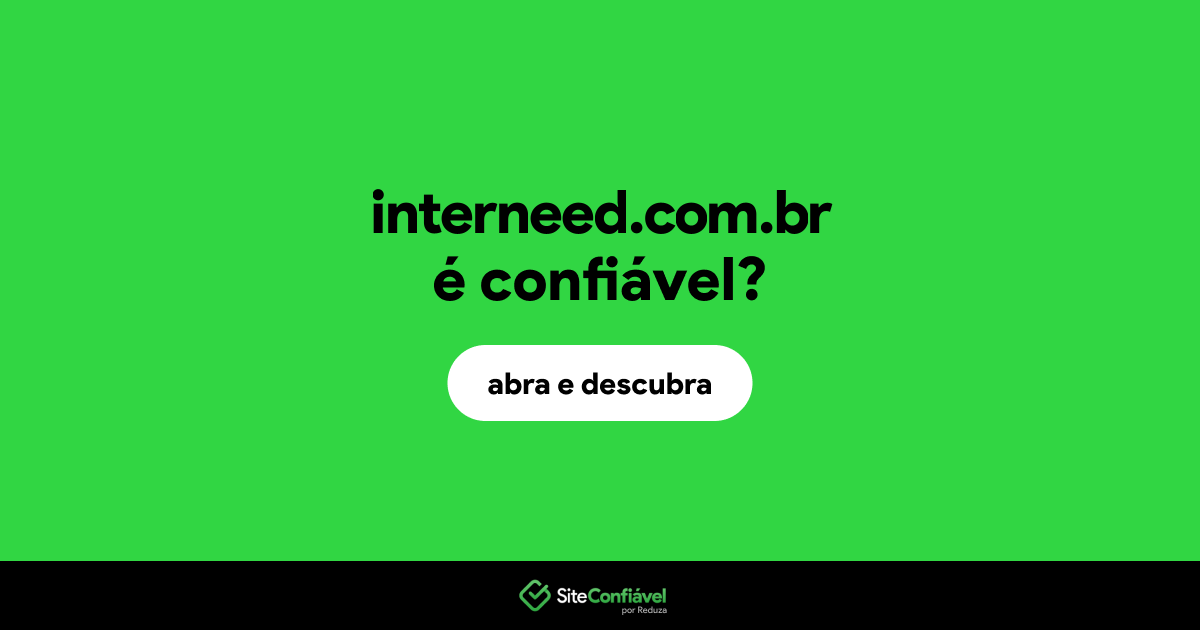 O site interneed.com.br é confiável?