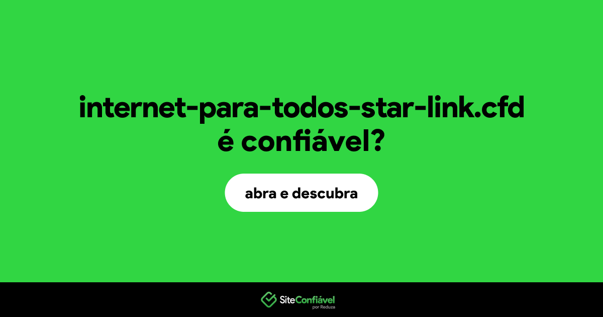 O site internet-para-todos-star-link.cfd é confiável?
