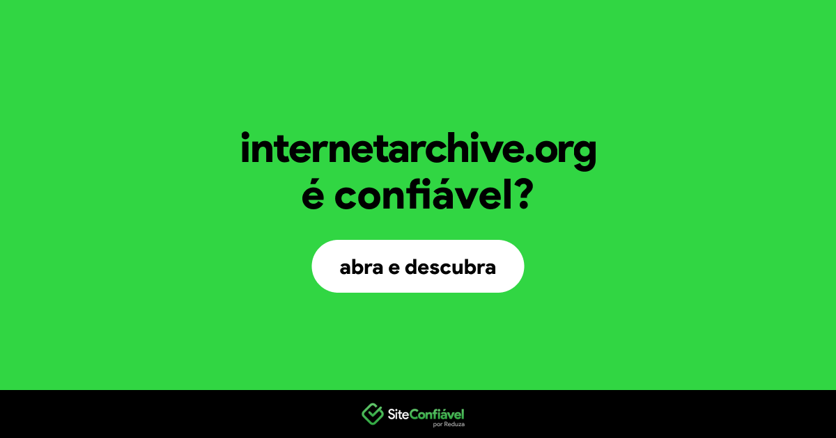 O site internetarchive.org é confiável?