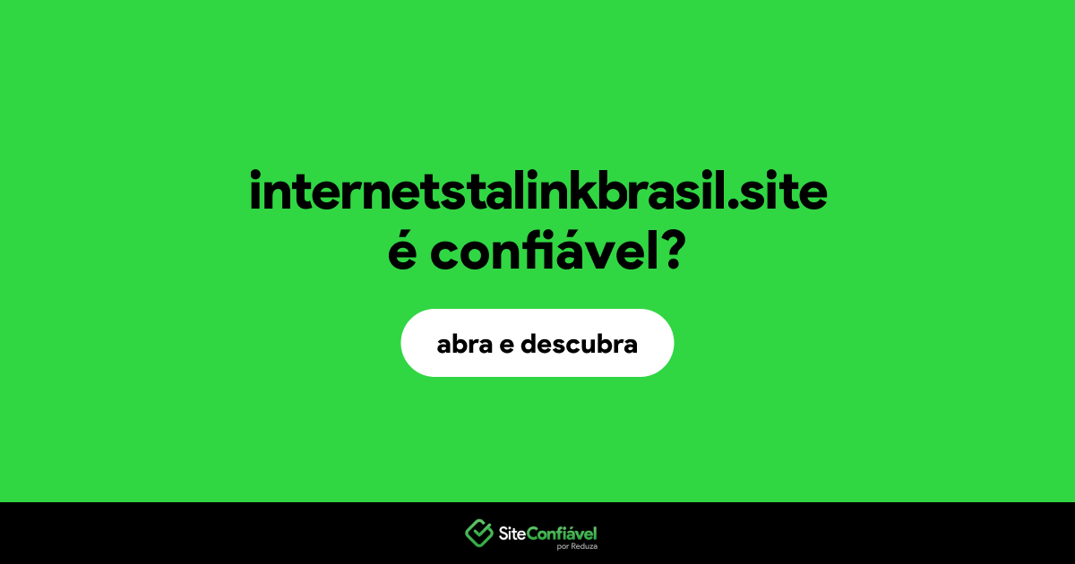 O site internetstalinkbrasil.site é confiável?