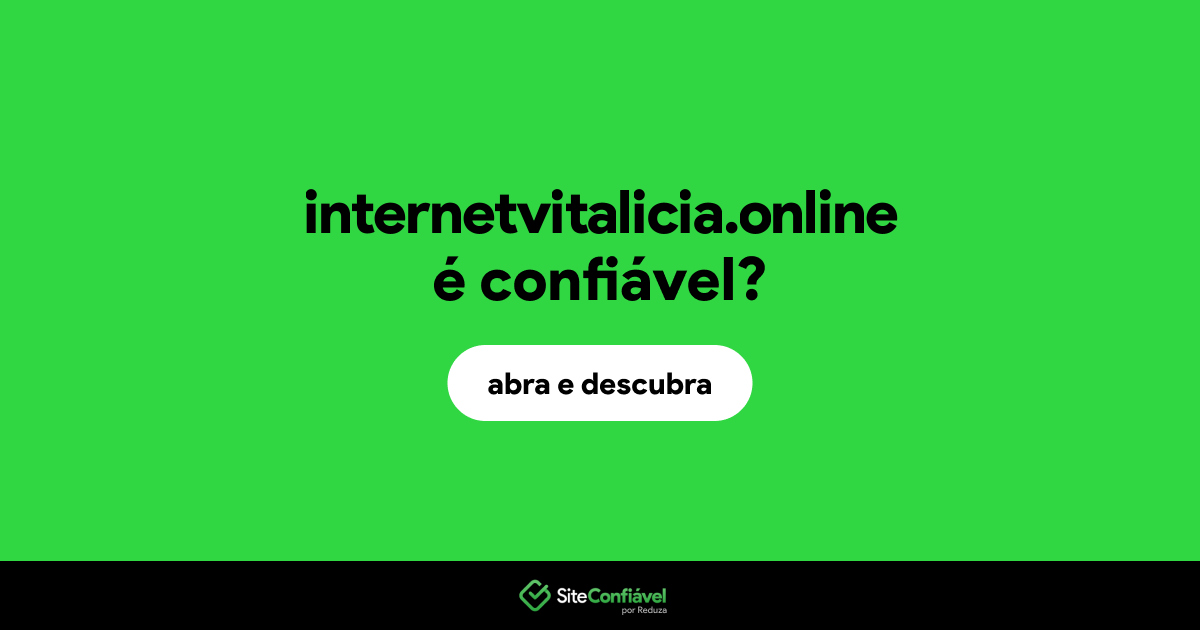 O site internetvitalicia.online é confiável?
