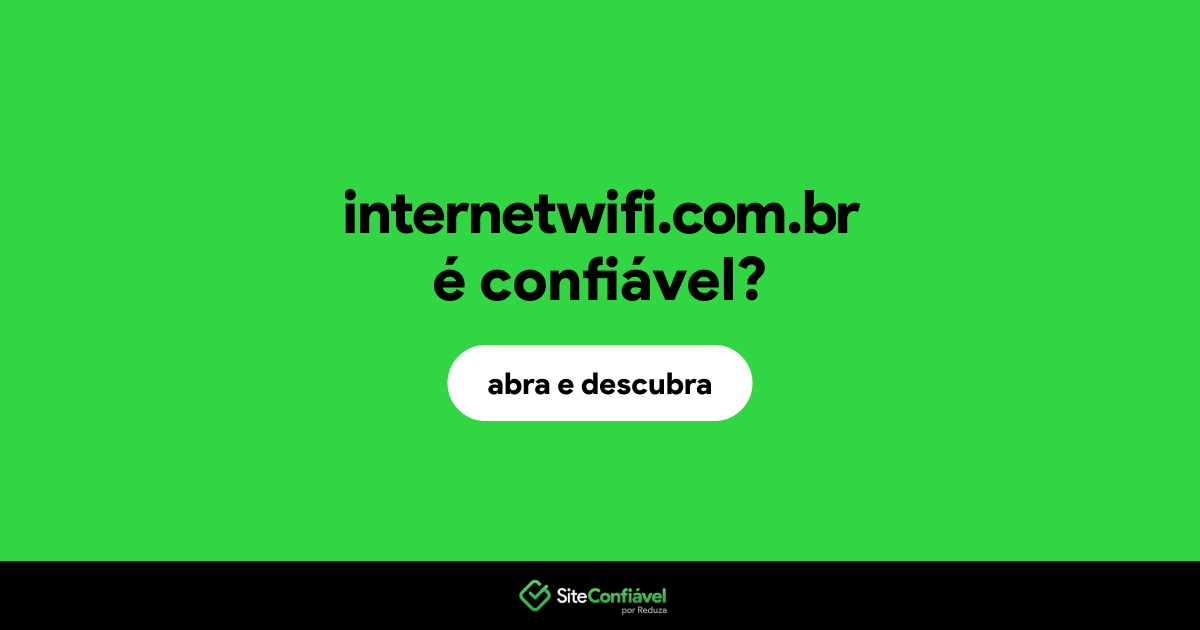 O site internetwifi.com.br é confiável?