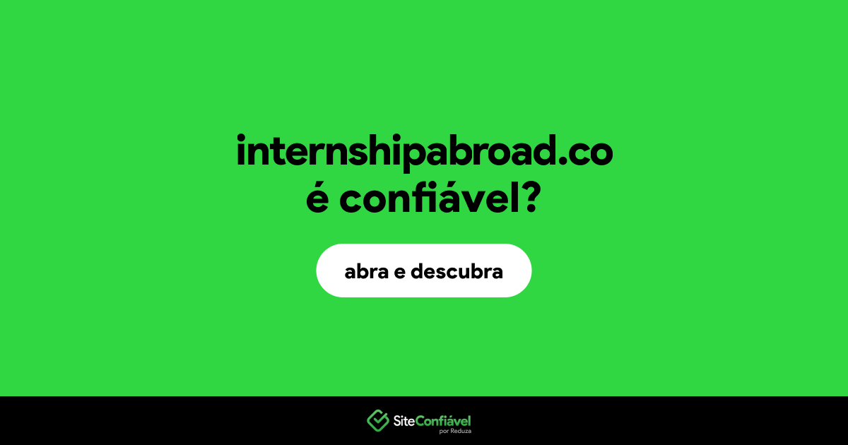 O site internshipabroad.co é confiável?