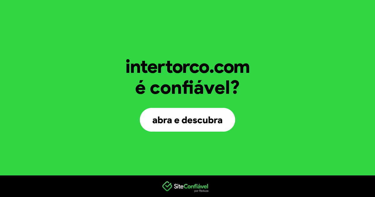 O site intertorco.com é confiável?