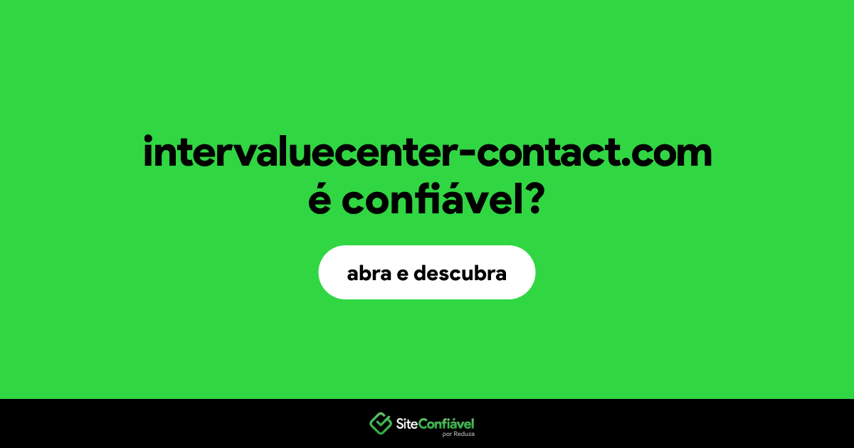 O site intervaluecenter-contact.com é confiável?
