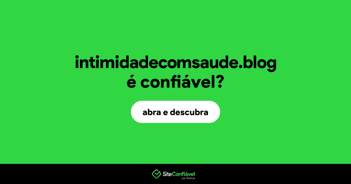 O site intimidadecomsaude.blog é confiável?