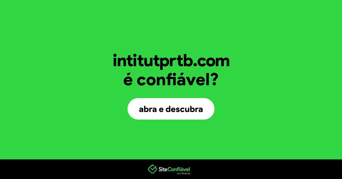 O site intitutprtb.com é confiável?