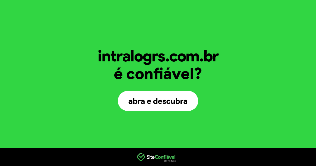 O site intralogrs.com.br é confiável?