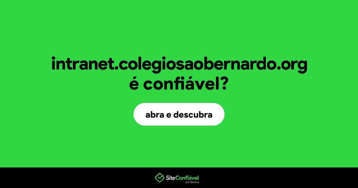 O site intranet.colegiosaobernardo.org é confiável?