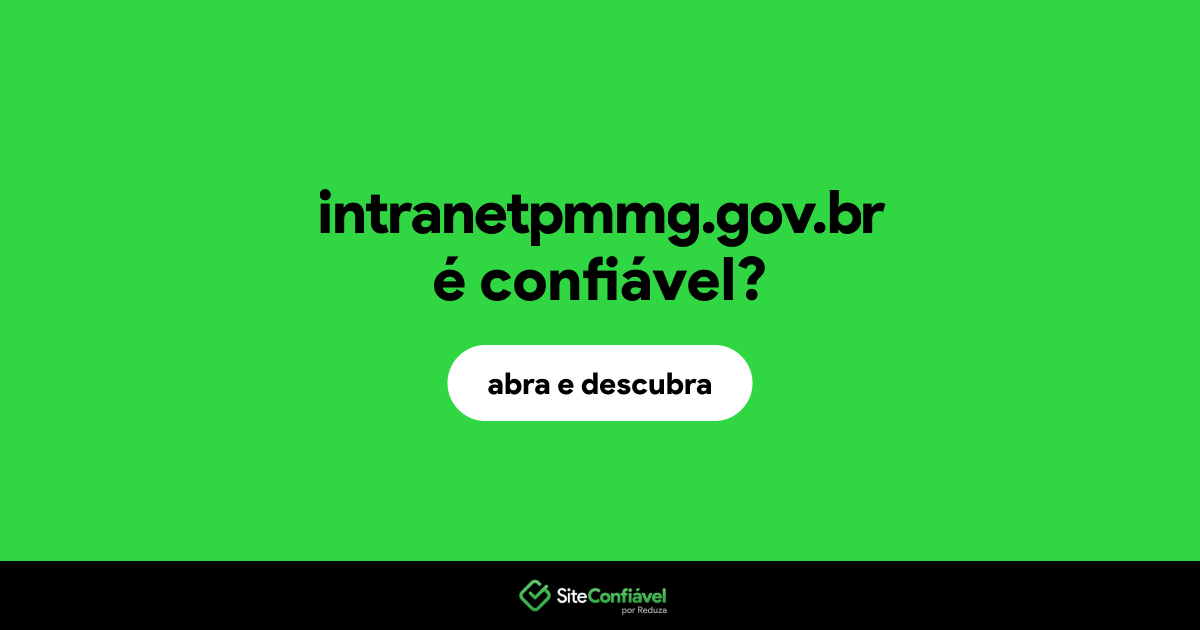 O site intranetpmmg.gov.br é confiável?