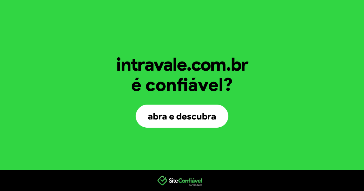 O site intravale.com.br é confiável?