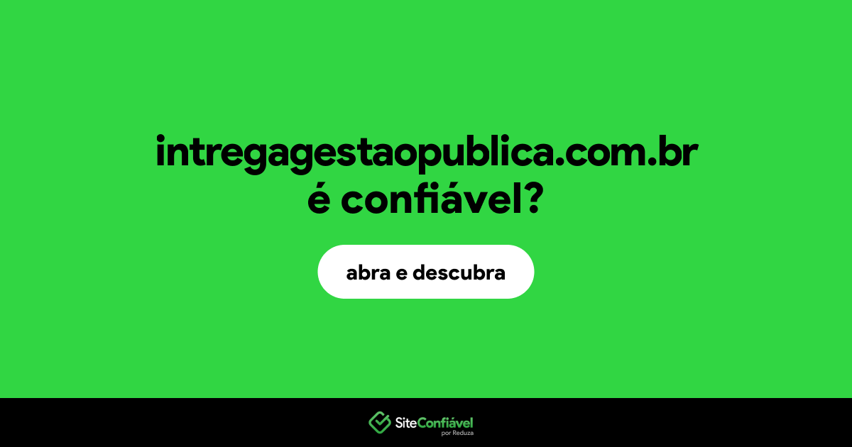 O site intregagestaopublica.com.br é confiável?