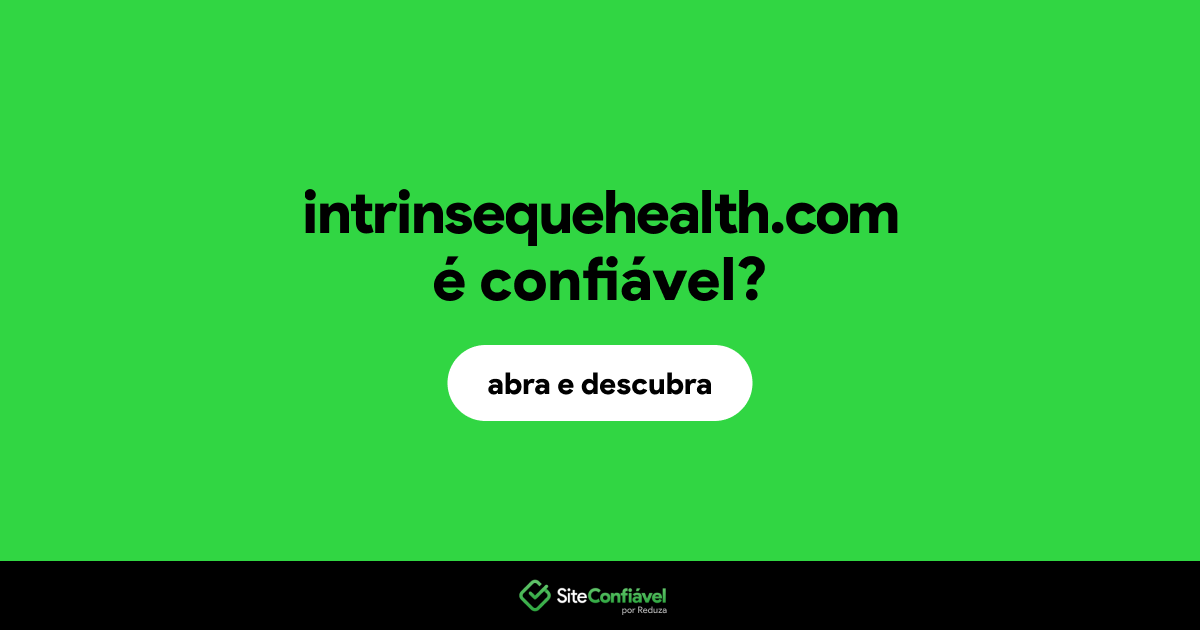 O site intrinsequehealth.com é confiável?