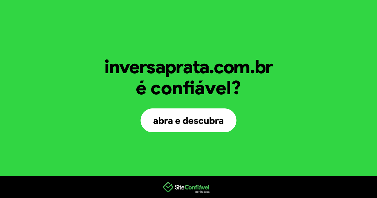 O site inversaprata.com.br é confiável?