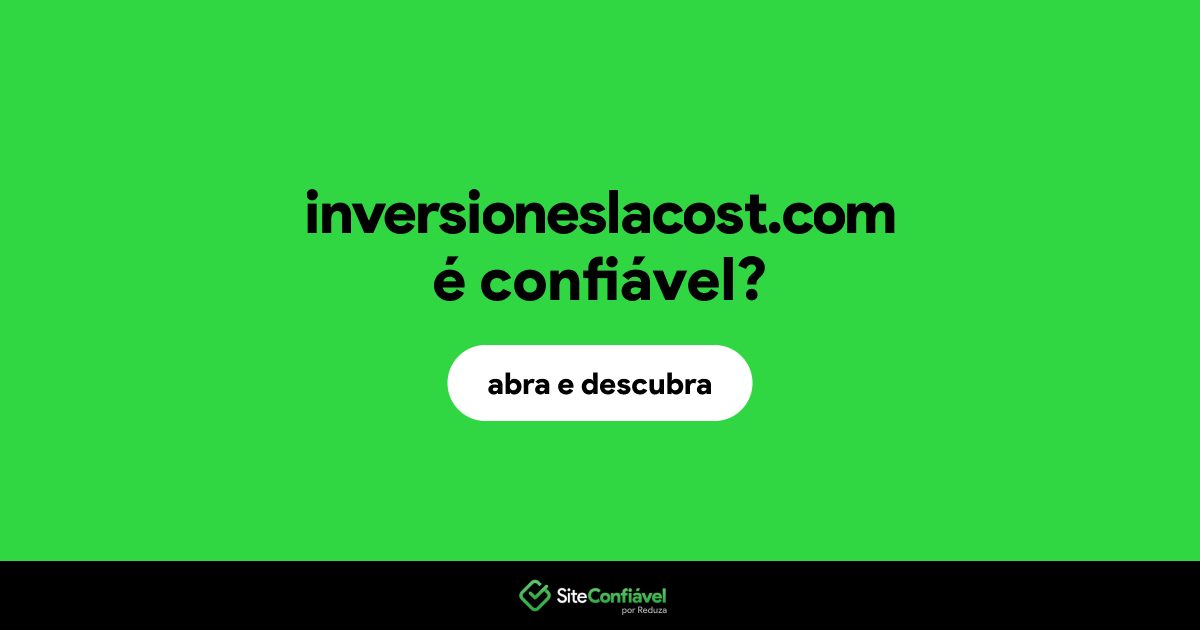 O site inversioneslacost.com é confiável?
