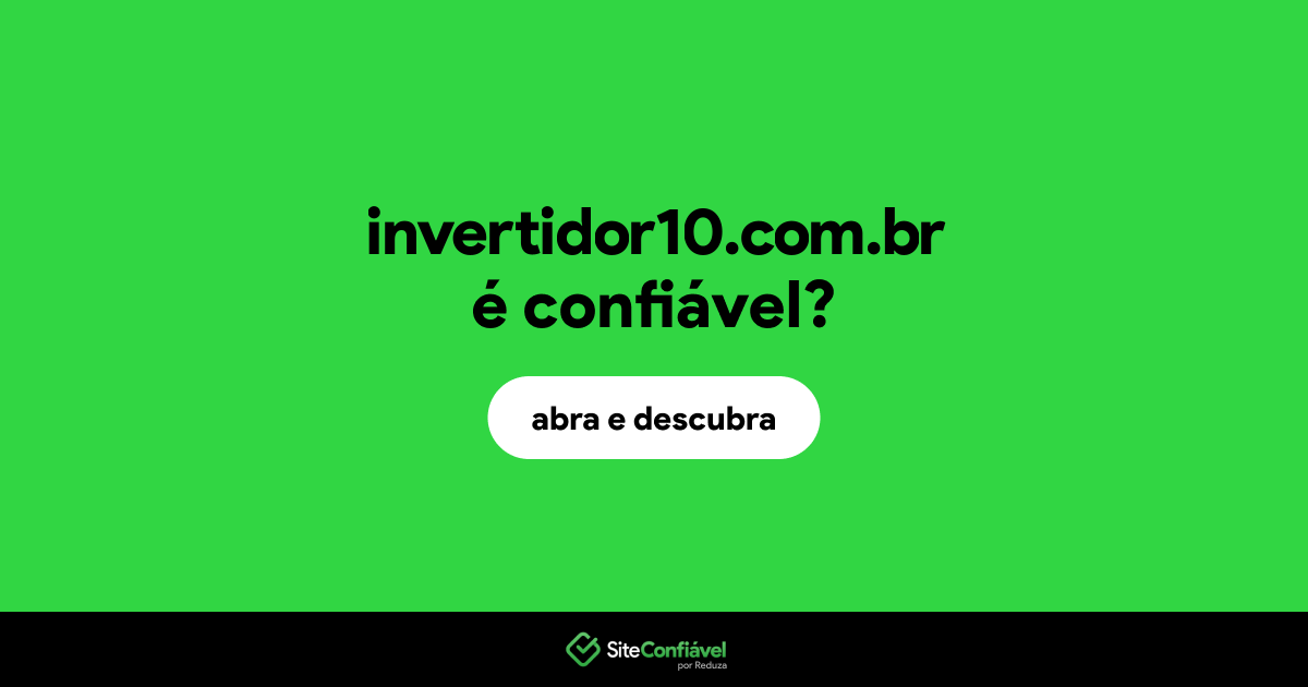 O site invertidor10.com.br é confiável?