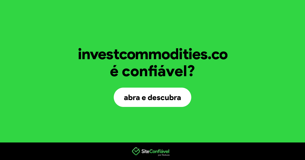 O site investcommodities.co é confiável?