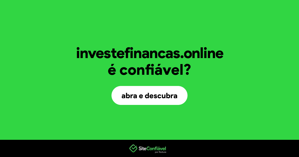 O site investefinancas.online é confiável?