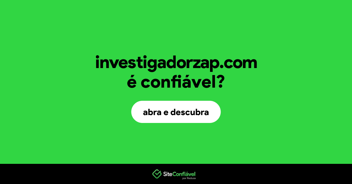 O site investigadorzap.com é confiável?