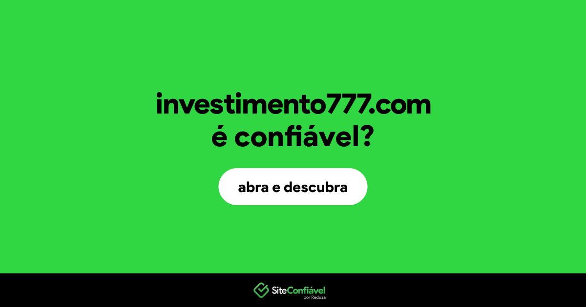 O site investimento777.com é confiável?