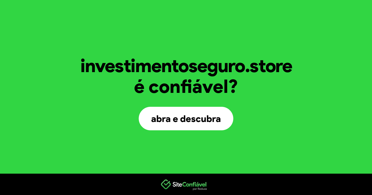 O site investimentoseguro.store é confiável?