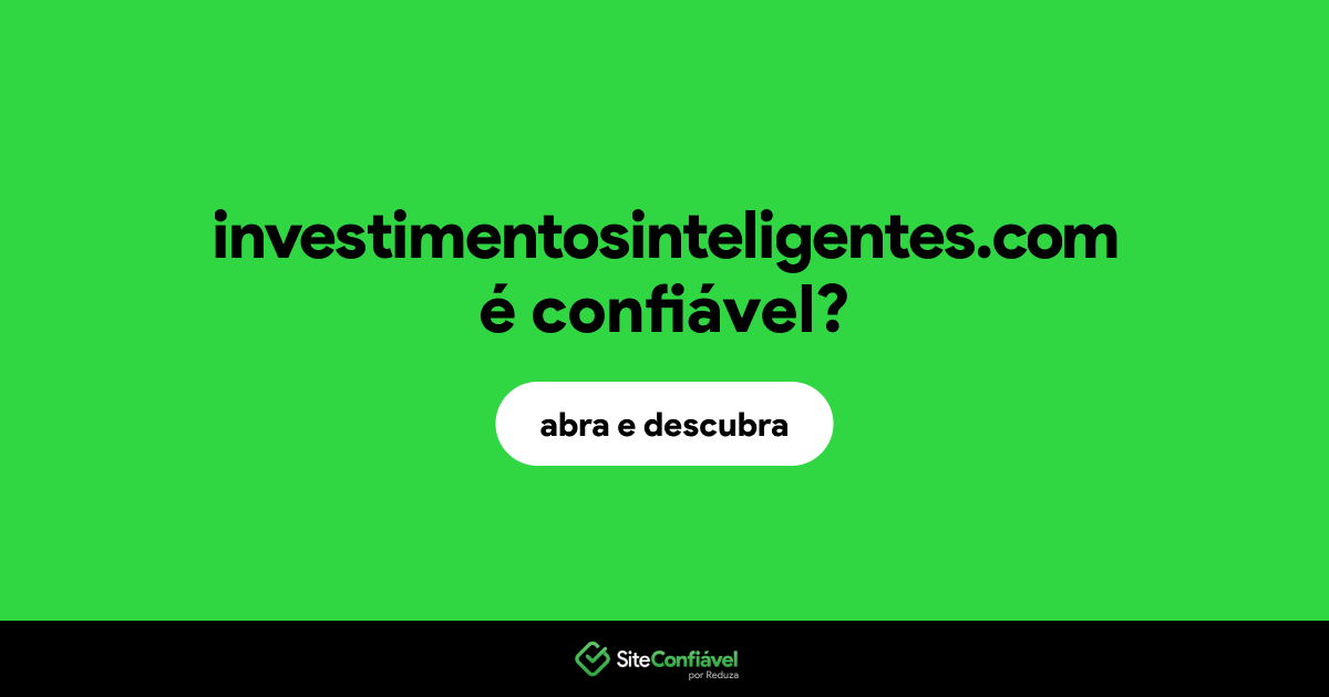 O site investimentosinteligentes.com é confiável?