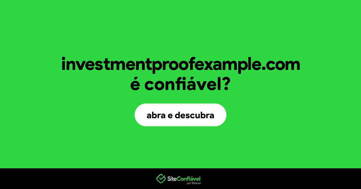 O site investmentproofexample.com é confiável?