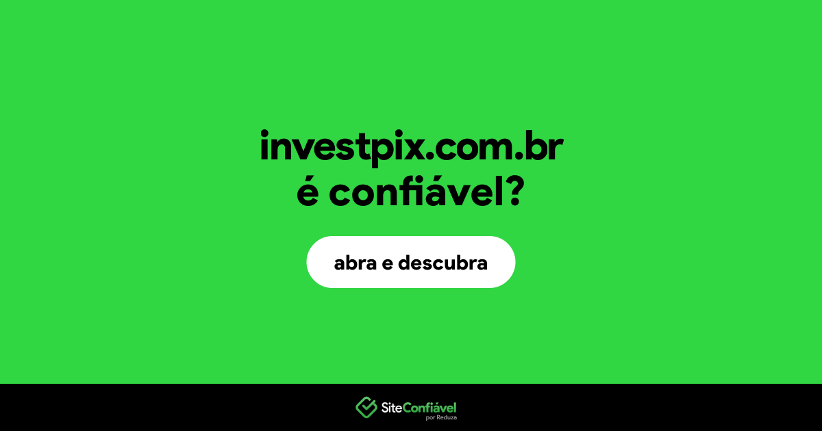 O site investpix.com.br é confiável?