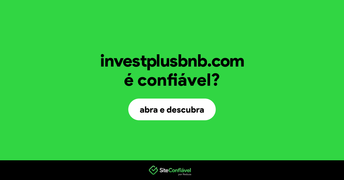 O site investplusbnb.com é confiável?