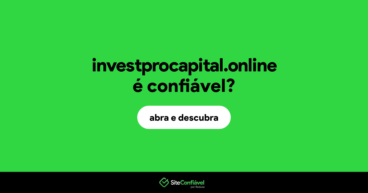 O site investprocapital.online é confiável?