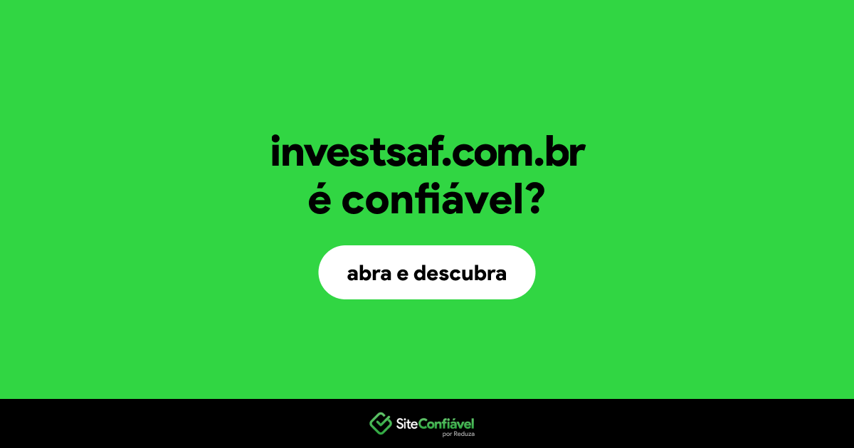 O site investsaf.com.br é confiável?
