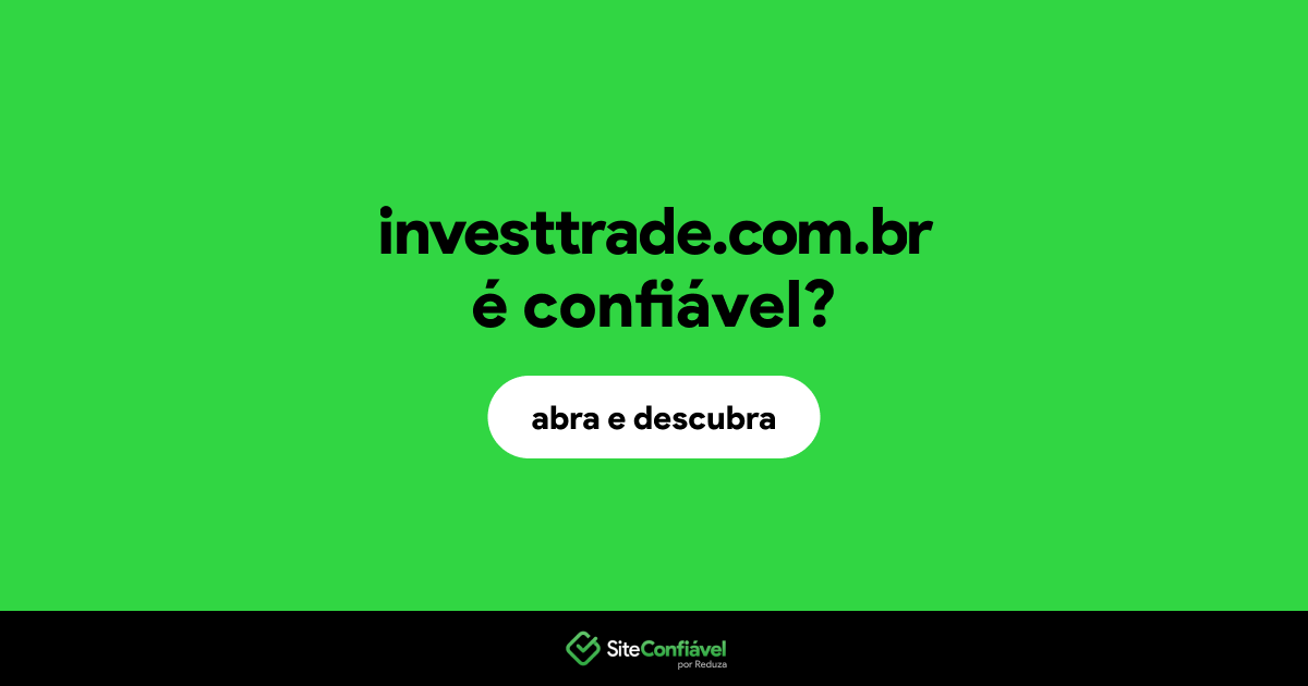 O site investtrade.com.br é confiável?