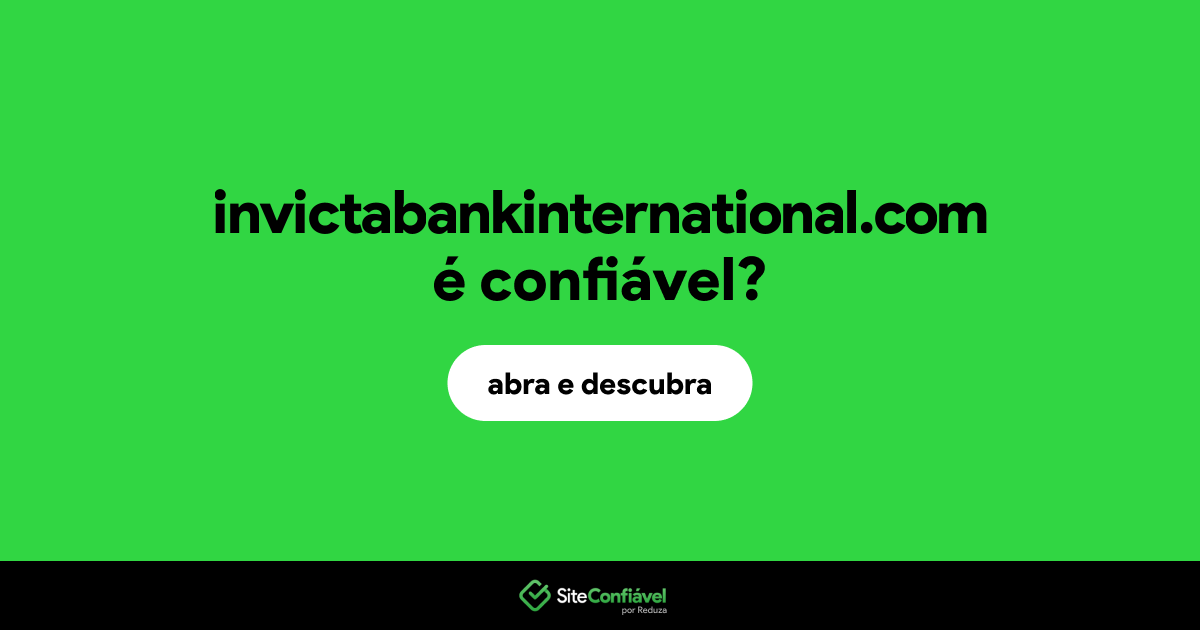 O site invictabankinternational.com é confiável?
