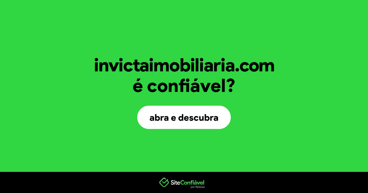 O site invictaimobiliaria.com é confiável?