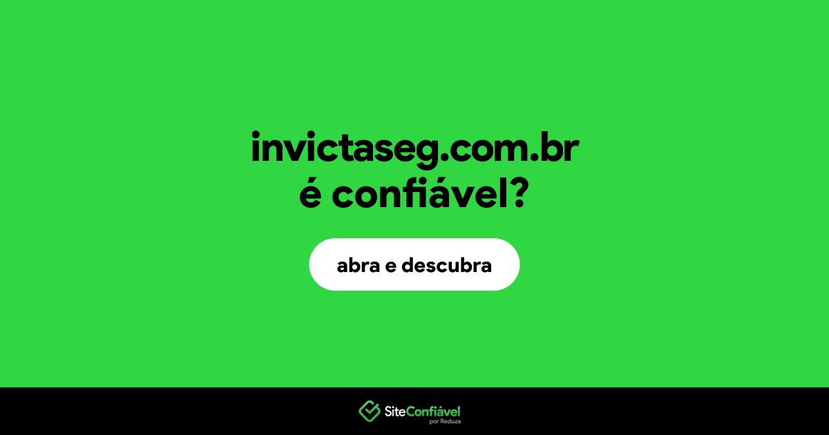O site invictaseg.com.br é confiável?