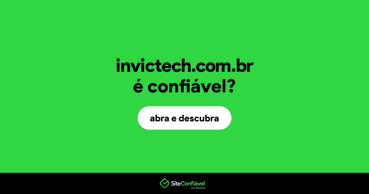 O site invictech.com.br é confiável?