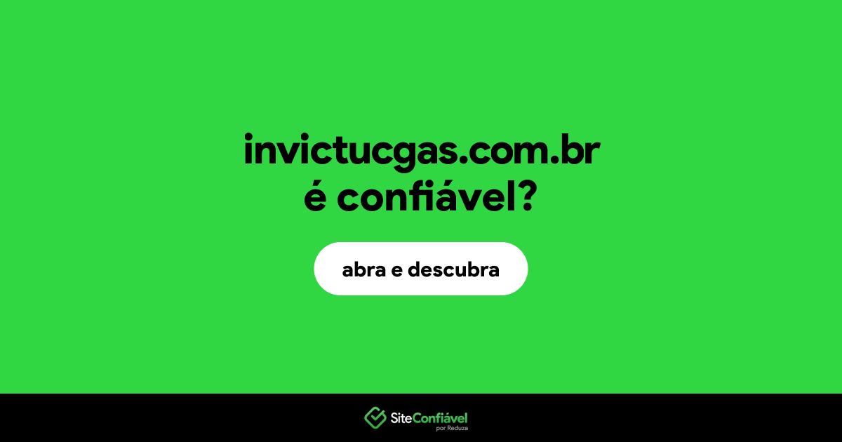 O site invictucgas.com.br é confiável?