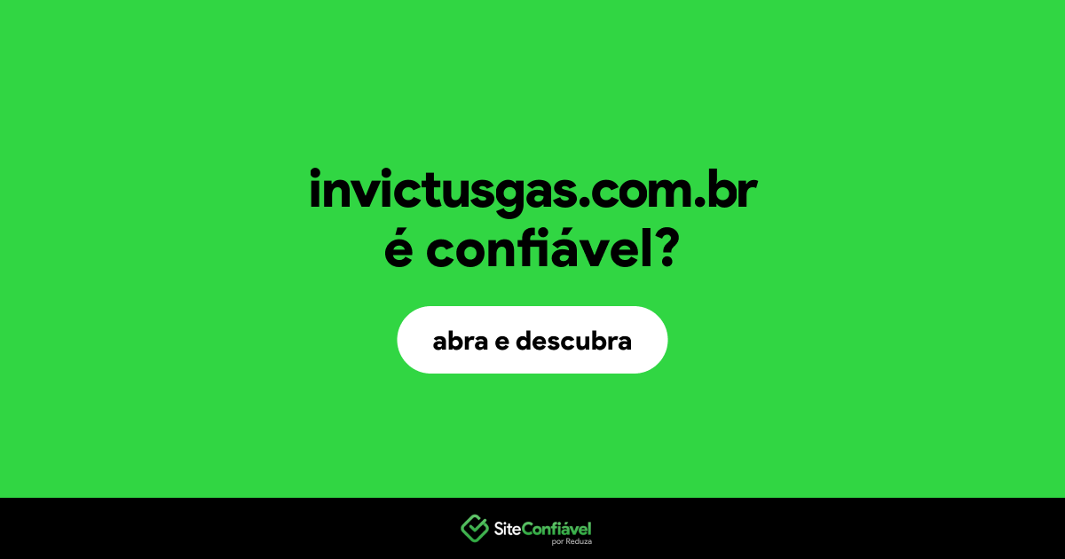 O site invictusgas.com.br é confiável?