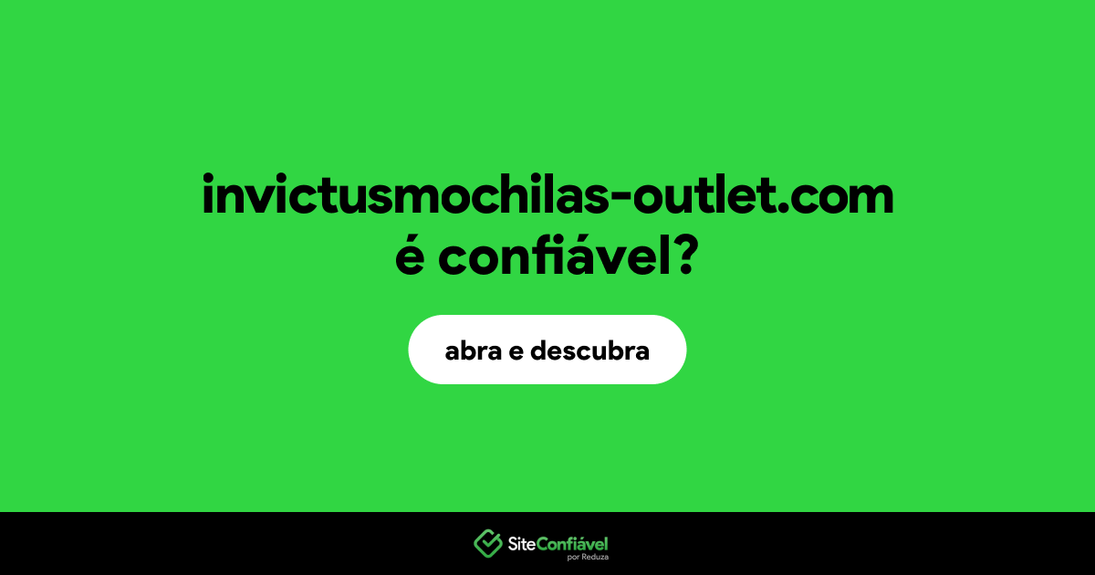 O site invictusmochilas-outlet.com é confiável?