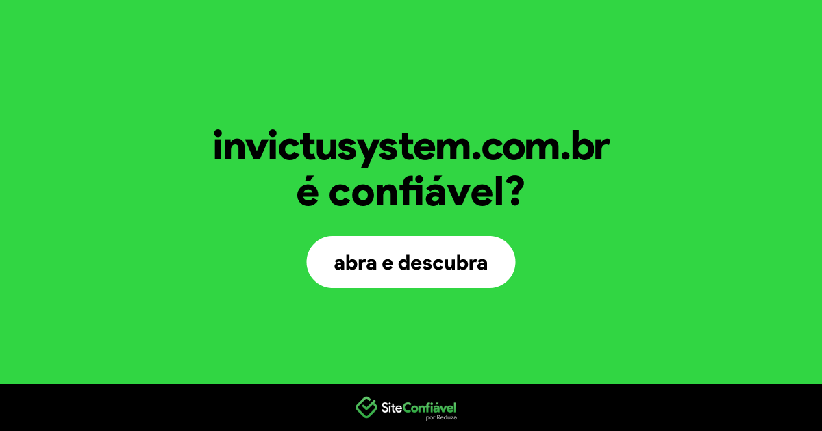 O site invictusystem.com.br é confiável?