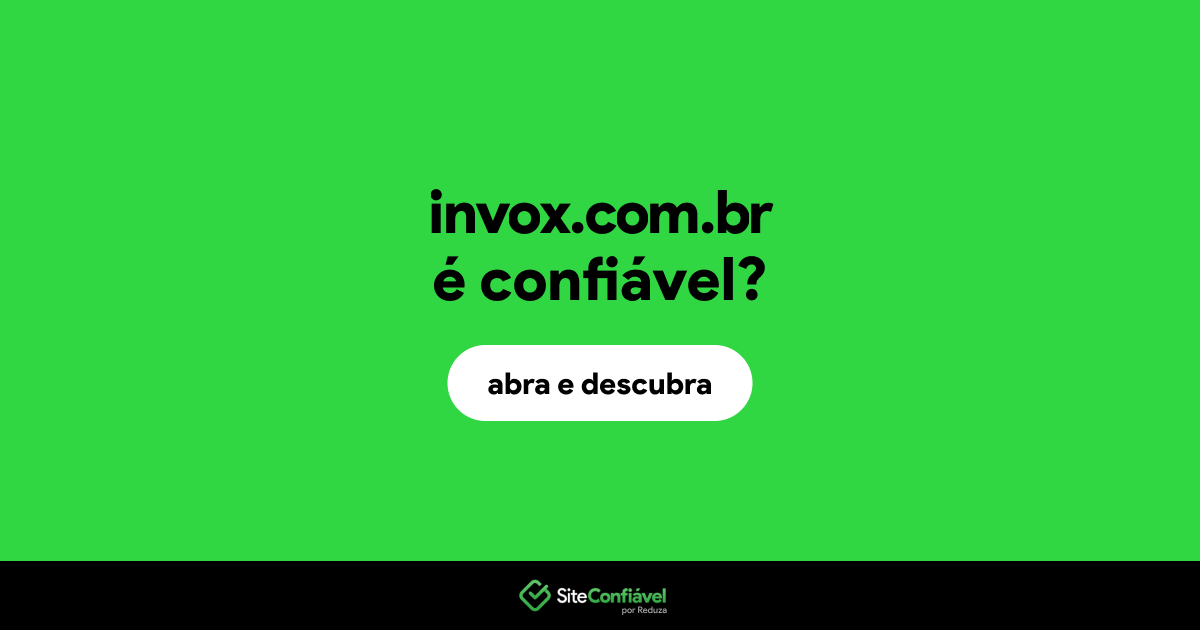 O site invox.com.br é confiável?