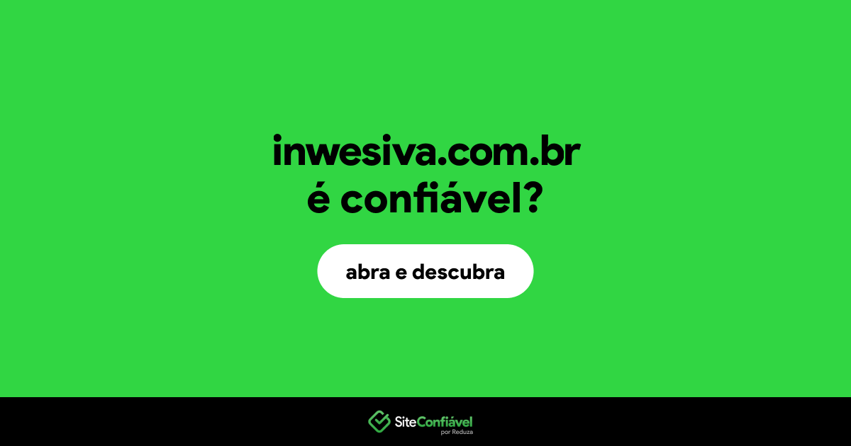 O site inwesiva.com.br é confiável?