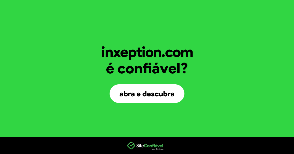 O site inxeption.com é confiável?