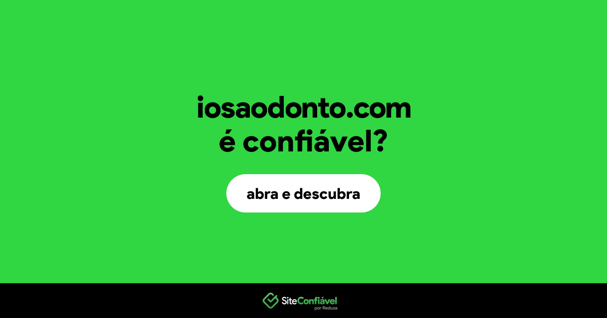 O site iosaodonto.com é confiável?