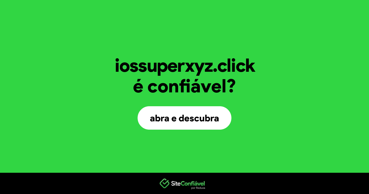 O site iossuperxyz.click é confiável?