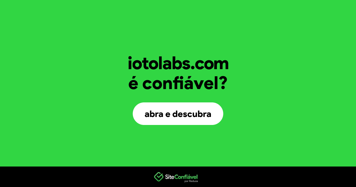 O site iotolabs.com é confiável?