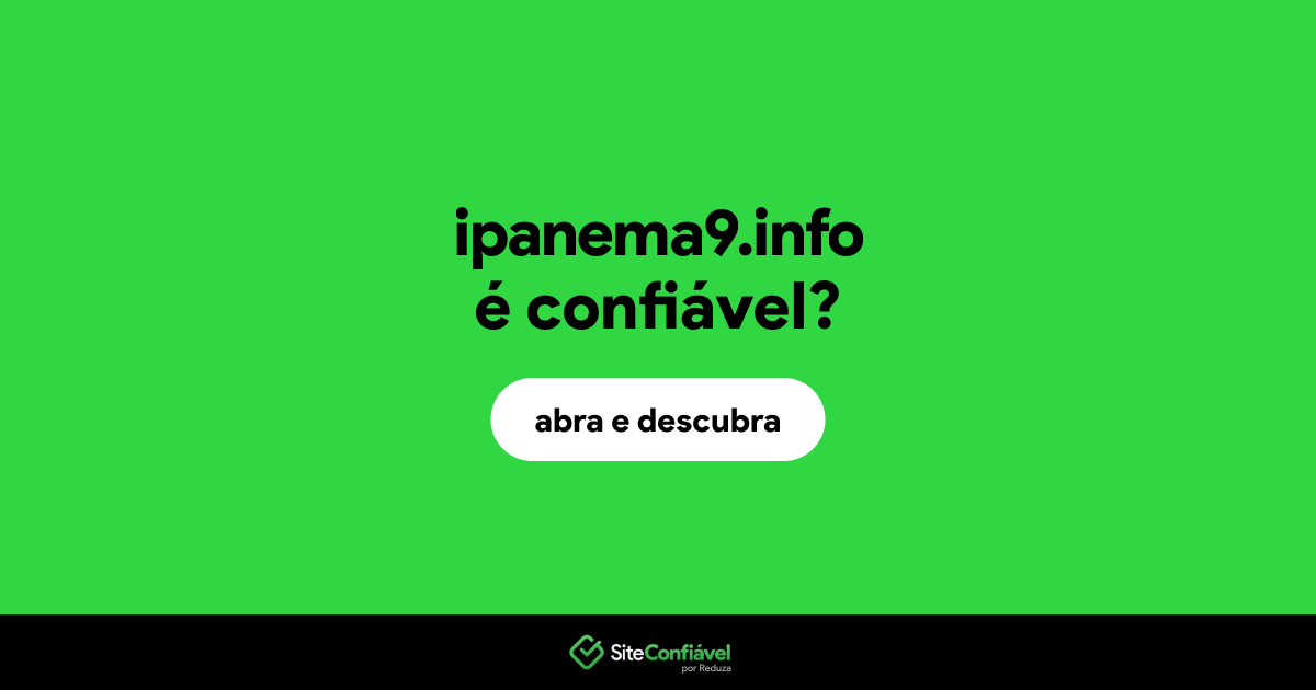 O site ipanema9.info é confiável?